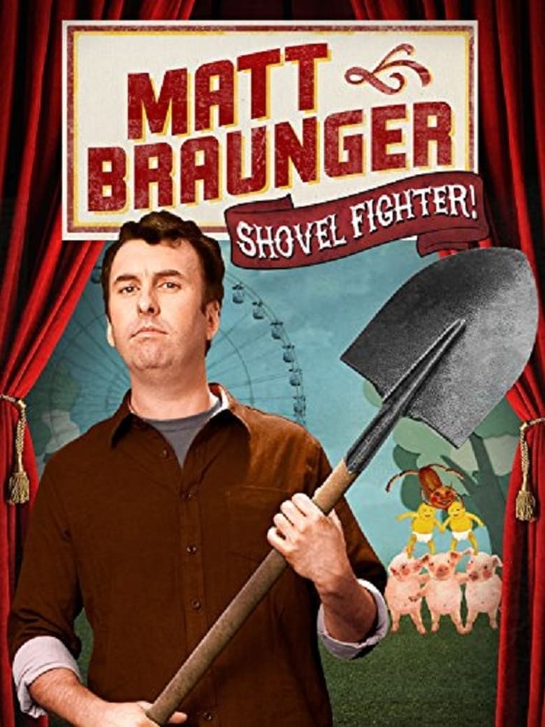 Matt Braunger: Shovel Fighter