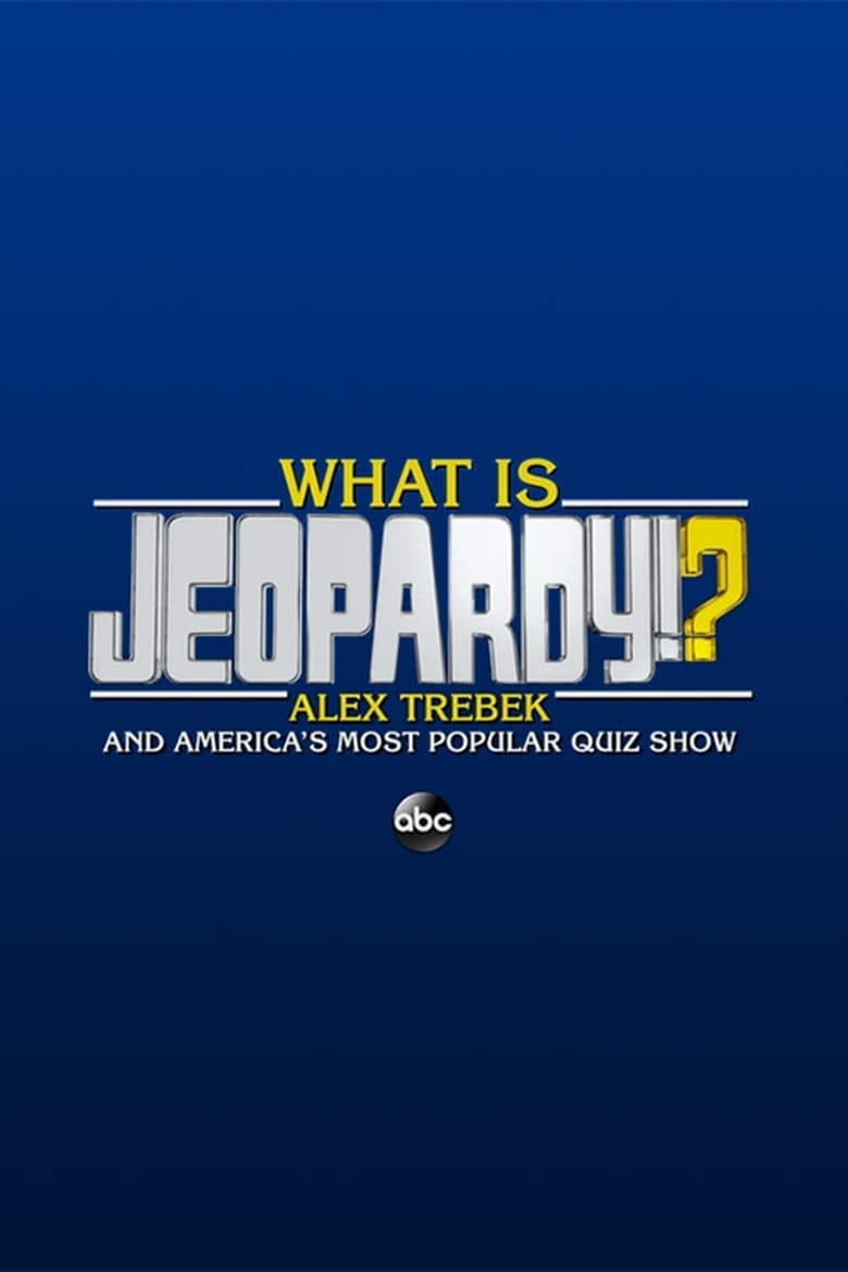 What Is Jeopardy!?: Alex Trebek and America’s Most Popular Quiz Show