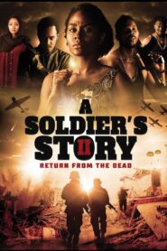 A Soldier’s Story 2: Return from the Dead